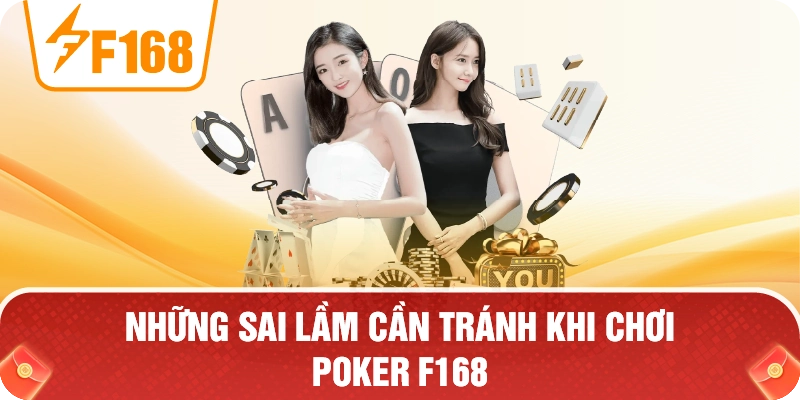 Những Sai Lầm Cần Tránh Khi Có Mẹo Chơi Poker F168